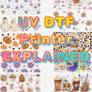 uv_dtf_printer_explained